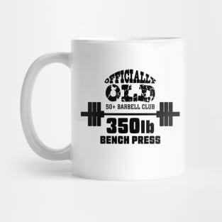 Officially Old 350lb Bench Press Club Mug